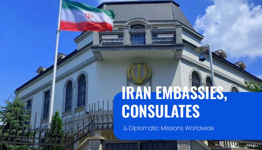 Iran Diplomatic Missions, Embassies and Consulates Worldwide