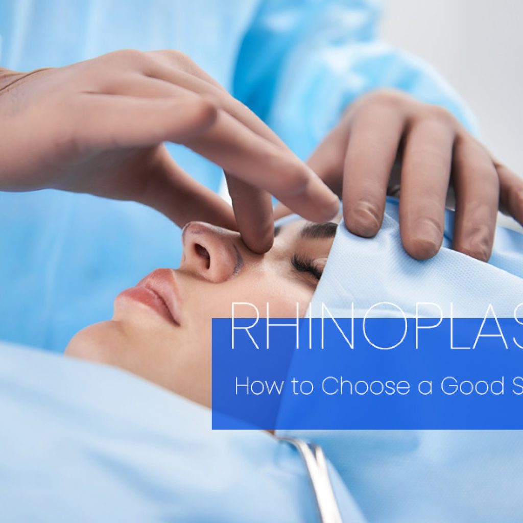 How to Choose a Good Rhinoplasty Surgeon
