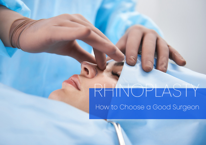 how to choose a good rhinoplasty surgeon