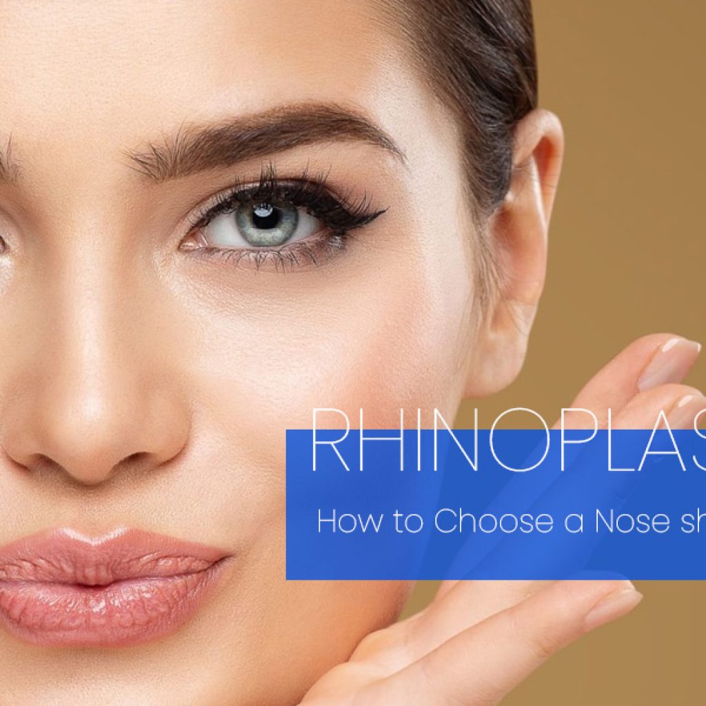 Tips To Choose Nose Shapes for Nose Job | Rhinoplasty