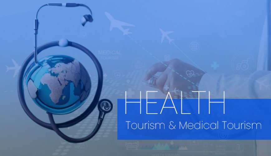what is health tourism and medical tourism?