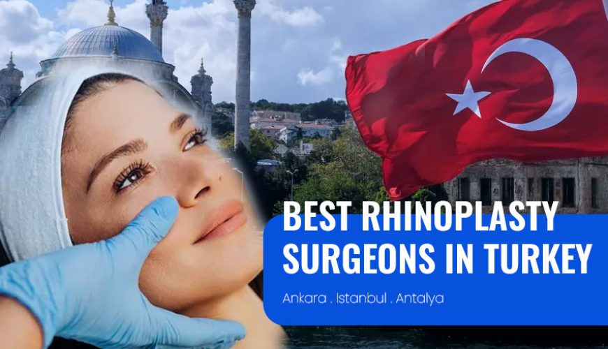 Best Rhinoplasty Surgeons in Turkey
