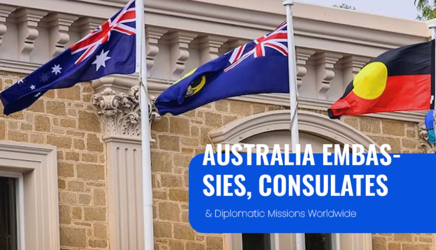 Australia Diplomatic Missions, Embassies and Consulates Worldwide