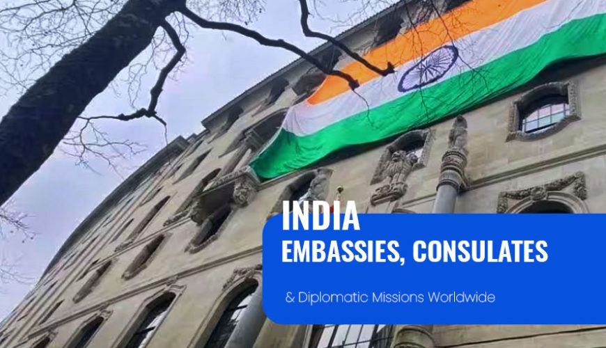 India Diplomatic Missions, Embassies and Consulates Worldwide