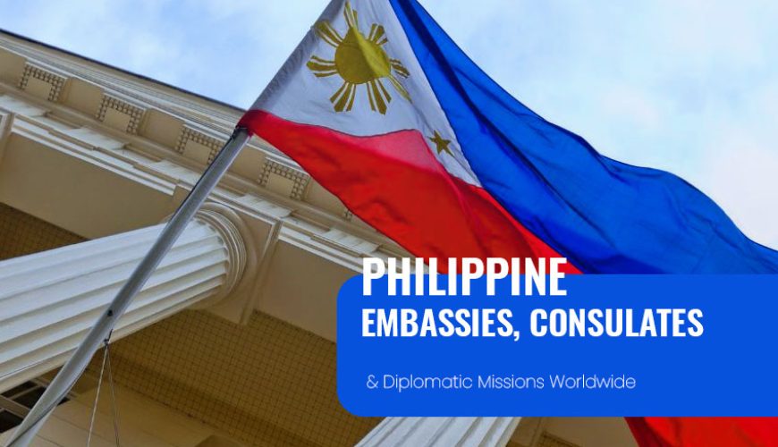 Philippine Diplomatic Missions, Embassies and Consulates Worldwide