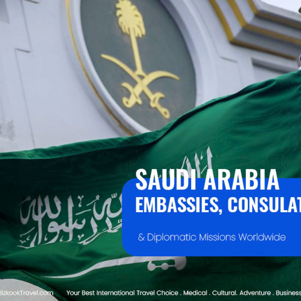 Saudi Arabia Embassies, Consulates and Diplomatic Missions Worldwide
