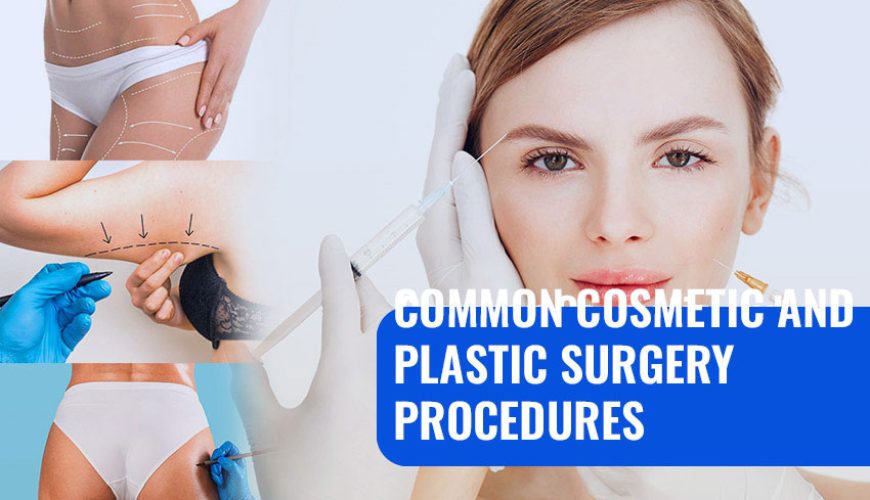 list of most Common Cosmetic and Plastic Surgery Procedures